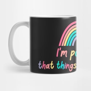 Optimistic pessimist : I'm positive that things will go wrong - Funny Mug